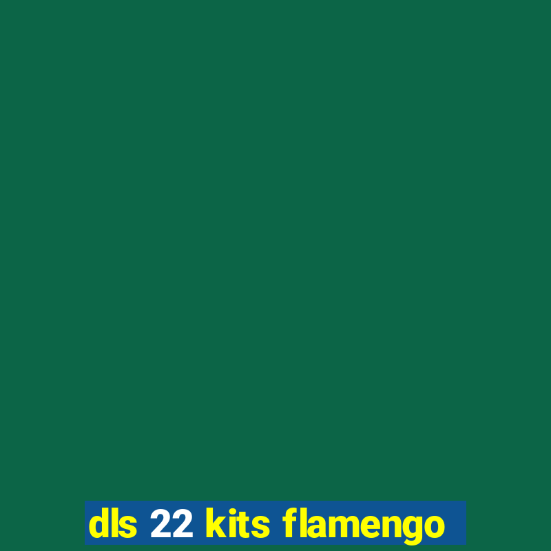 dls 22 kits flamengo